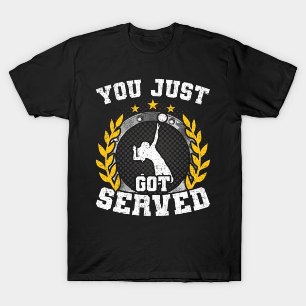 You Just Got Served Volleyball Coach Player T-Shirt by jadolomadolo